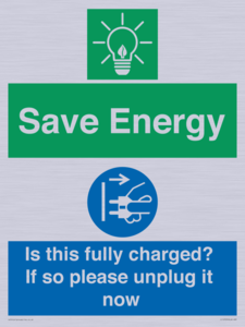 Save Energy - Is this fully charged? If so please unplug it now